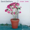 David Bethany: True Love