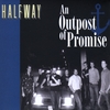 Halfway: An Outpost of Promise